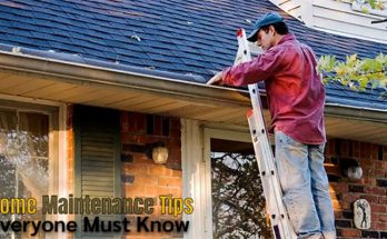 Home Maintenance Tips Everyone Must Know